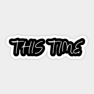 This Time Sticker